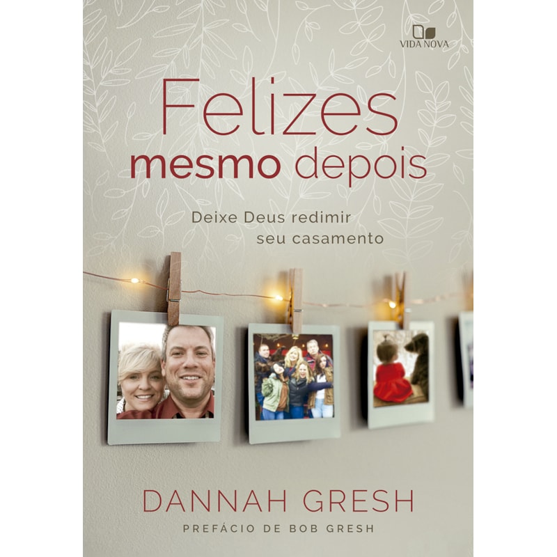 Felizes mesmo depois: Deixe Deus redimir seu casamento