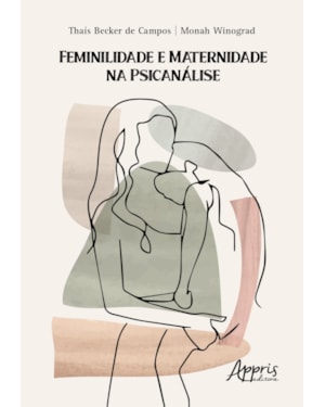 FEMINILIDADE E MATERNIDADE NA PSICANÁLISE