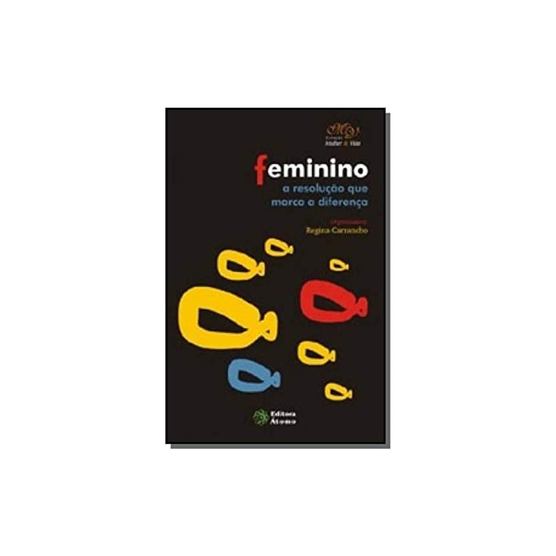FEMININO: A RESOLUCAO QUE MARCA A DIFERENCA - COL. MULHER & VIDA - 1