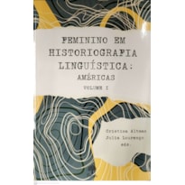 FEMININO EM HISTORIOGRAFIA LINGUISTICA AMERICAS VOL. 1