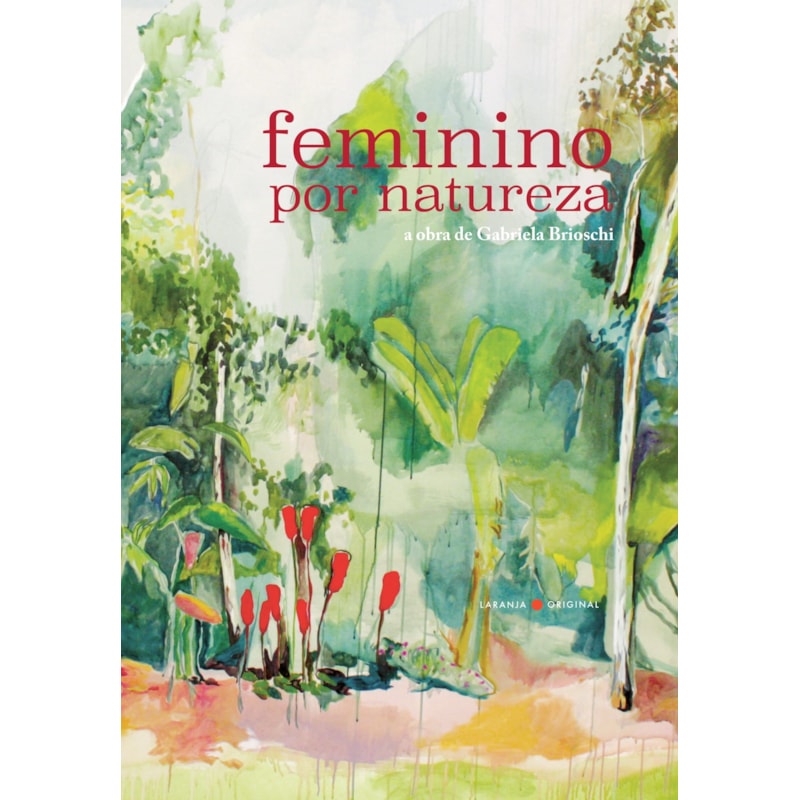 FEMININO POR NATUREZA: A OBRA DE GABRIELA BRIOSCHI