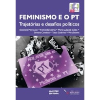 FEMINISMO E O PT: TRAJETÓRIAS E DESAFIOS POLÍTICOS