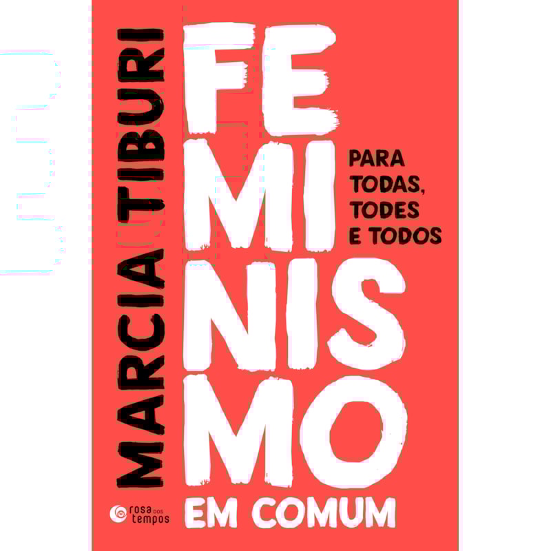 FEMINISMO EM COMUM: PARA TODAS, TODES E TODOS