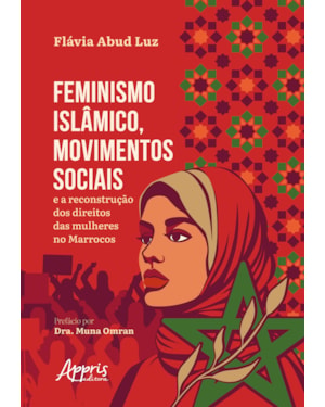 FEMINISMO ISLÂMICO, MOVIMENTOS SOCIAIS E A RECONSTRUÇÃO DOS DIREITOS DAS MULHERES NO MARROCOS