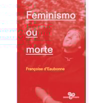 FEMINISMO OU MORTE