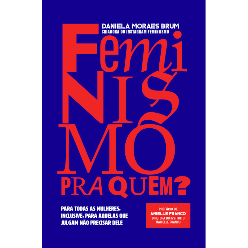 FEMINISMO PRA QUEM?