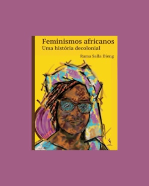FEMINISMOS AFRICANOS. UMA HISTÓRIA DECOLONIAL