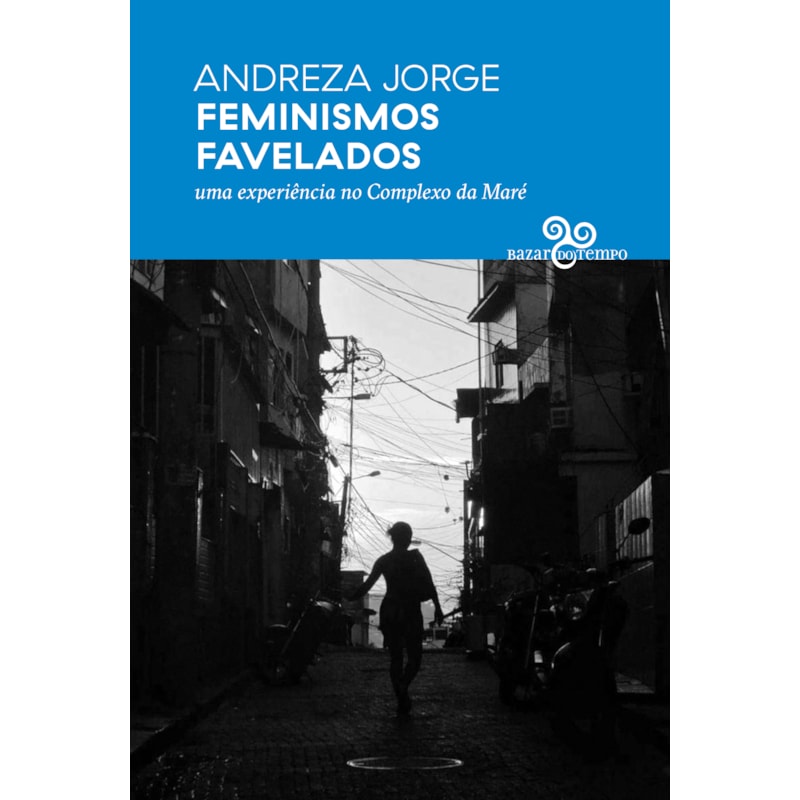 FEMINISMOS FAVELADOS: UMA EXPERIÊNCIA NO COMPLEXO DA MARÉ