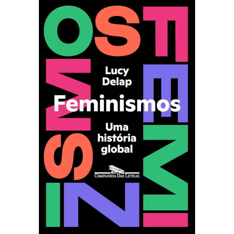 FEMINISMOS: UMA HISTÓRIA GLOBAL