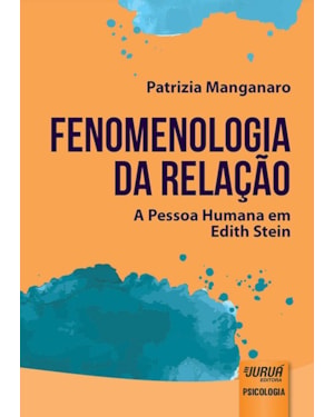 FENOMENOLOGIA DA RELAÇÃO - A PESSOA HUMANA EM EDITH STEIN