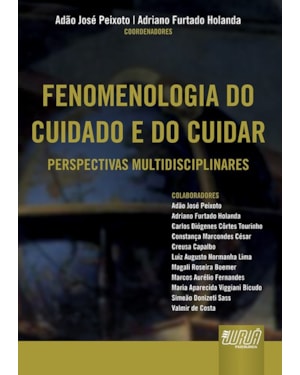 FENOMENOLOGIA DO CUIDADO E DO CUIDAR - PERSPECTIVAS MULTIDISCIPLINARES