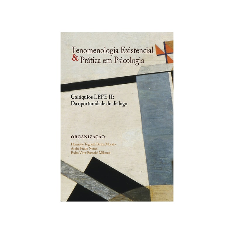 FENOMENOLOGIA EXISTENCIAL E PRATICA EM PSICOLOGIA (COLÓQUIOS LEFE II)