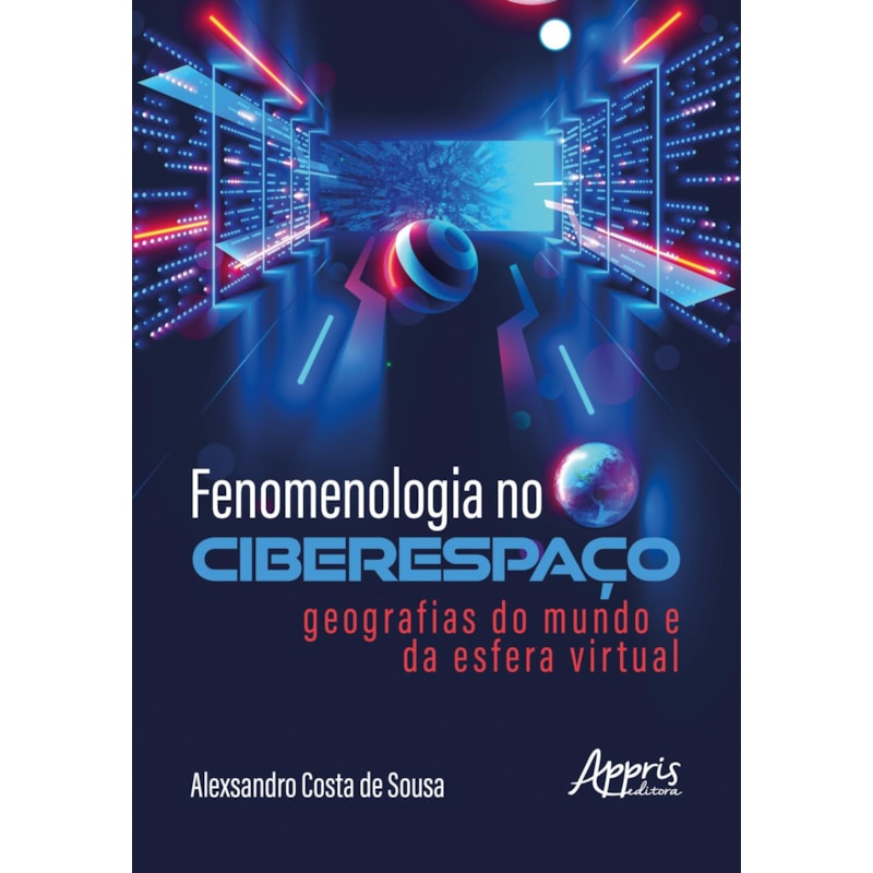 FENOMENOLOGIA NO CIBERESPAÇO: GEOGRAFIAS DO MUNDO E DA ESFERA VIRTUAL