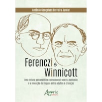 FERENCZI E WINNICOTT: UMA LEITURA PSICANALÍTICA E DESCOLONIAL SOBRE A CONFUSÃO E A INVENÇÃO DE LÍNGUAS ENTRE ADULTOS E CRIANÇAS