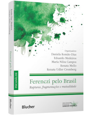 Ferenczi pelo Brasil: rupturas, fragmentações e mutualidade