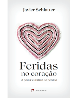 FERIDAS NO CORAÇÃO: O PODER CURATIVO DO PERDÃO