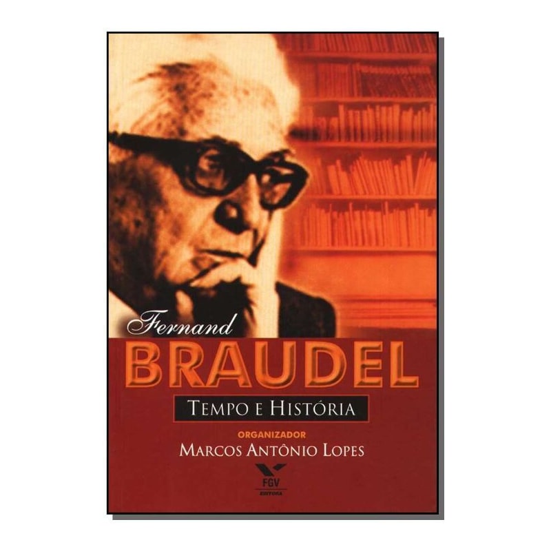 FERNAND BRAUDEL - TEMPO E HISTORIA