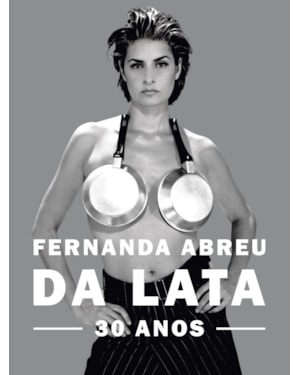 FERNANDA ABREU - DA LATA: 30 ANOS