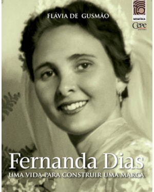 FERNANDA DIAS - UMA VIDA PARA CONSTRUIR UMA MARCA