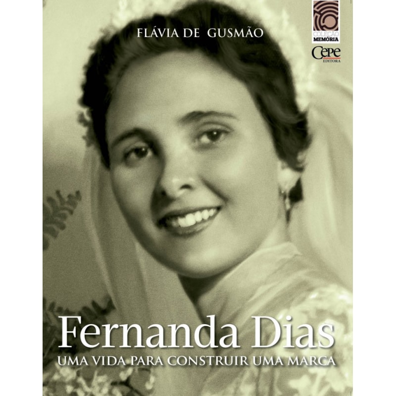 FERNANDA DIAS - UMA VIDA PARA CONSTRUIR UMA MARCA