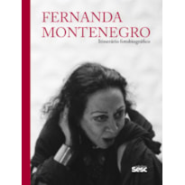 FERNANDA MONTENEGRO: ITINERÁRIO FOTOBIOGRÁFICO