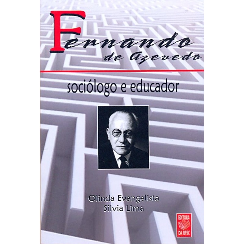 FERNANDO DE AZEVEDO - SOCIOLOGO E EDUCADOR