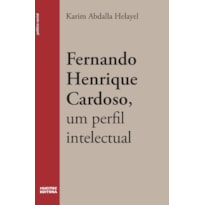 FERNANDO HENRIQUE CARDOSO, UM PERFIL INTELECTUAL