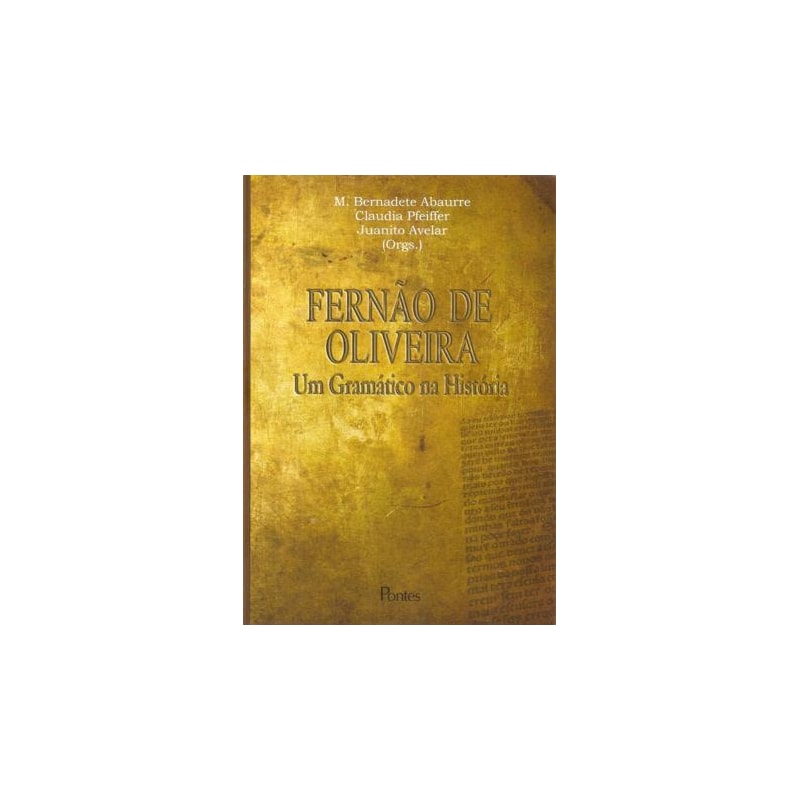FERNAO DE OLIVEIRA - UM GRAMATICO NA HISTORIA - 1