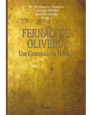 FERNAO DE OLIVEIRA - UM GRAMATICO NA HISTORIA - 1