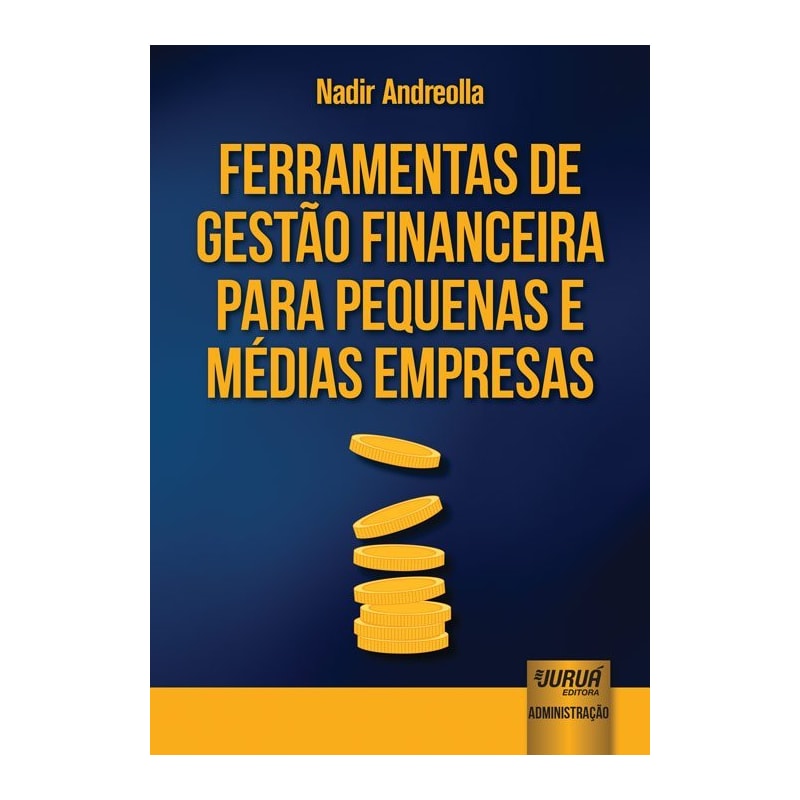 FERRAMENTAS DE GESTÃO FINANCEIRA PARA PEQUENAS E MÉDIAS EMPRESAS