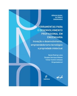 FERRAMENTAS PARA O DESENVOLVIMENTO PROFISSIONAL EM ENGENHARIA - INOVAÇÃO E DESENVOLVIMENTO