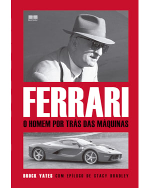 FERRARI: O HOMEM POR TRÁS DAS MÁQUINAS: O HOMEM POR TRÁS DAS MÁQUINAS