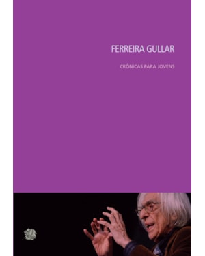 Ferreira gullar crônicas para jovens