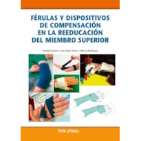 Férulas y dispositivos de compensación en la reeducación del miembro superior