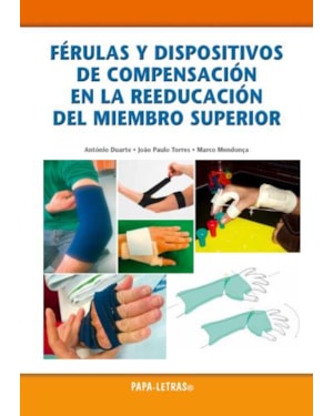 Férulas y dispositivos de compensación en la reeducación del miembro superior