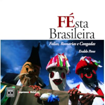 FESTA BRASILEIRA: FOLIAS, ROMARIAS E CONGADAS