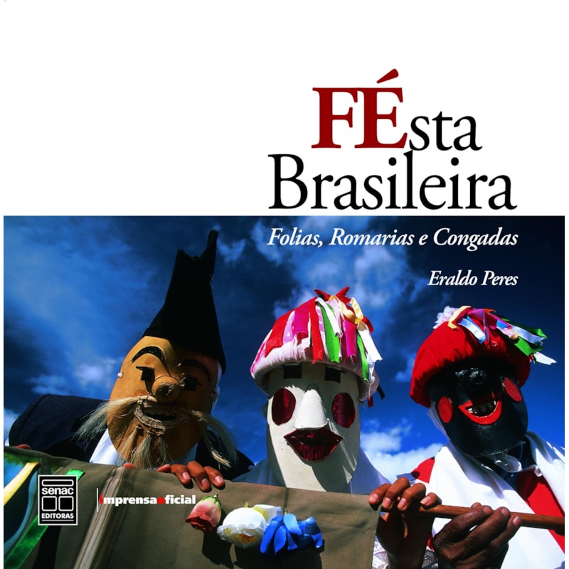 FESTA BRASILEIRA: FOLIAS, ROMARIAS E CONGADAS