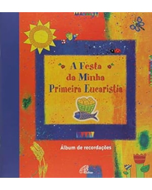 FESTA DA MINHA PRIMEIRA EUCARISTIA, A - 4