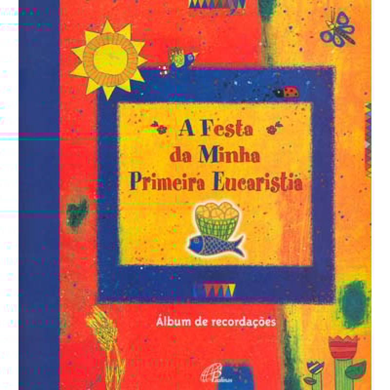 FESTA DA MINHA PRIMEIRA EUCARISTIA, A - LUXO - 1