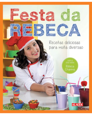 Festa da rebeca: receitas deliciosas para muita diversão