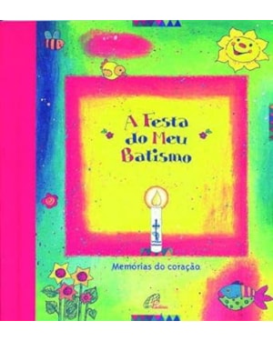 FESTA DO MEU BATISMO, A - 2ª