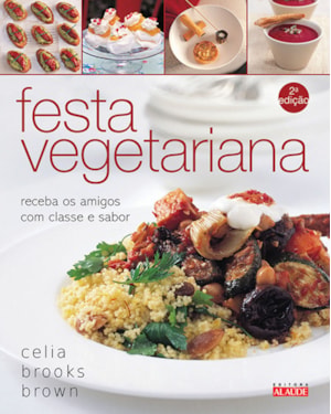 Festa vegetariana: receba os amigos com classe e sabor