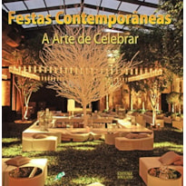 FESTAS CONTEMPORÂNEAS: A ARTE DE CELEBRAR