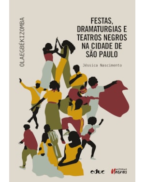 FESTAS, DRAMATURGIAS E TEATROS NEGROS NA CIDADE DE SÃO PAULO