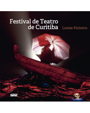 FESTIVAL DE TEATRO DE CURITIBA: *REIMPRESSÃO