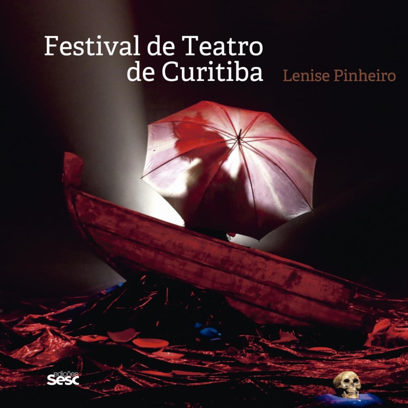 FESTIVAL DE TEATRO DE CURITIBA: *REIMPRESSÃO