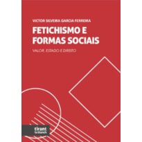 FETICHISMO E FORMAS SOCIAIS: VALOR, ESTADO E DIREITO