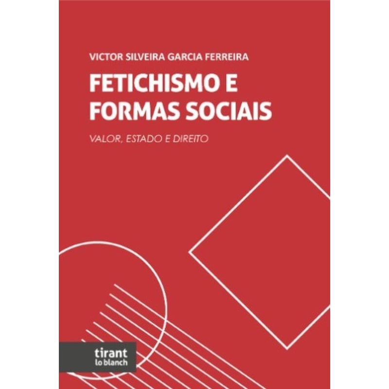 FETICHISMO E FORMAS SOCIAIS: VALOR, ESTADO E DIREITO
