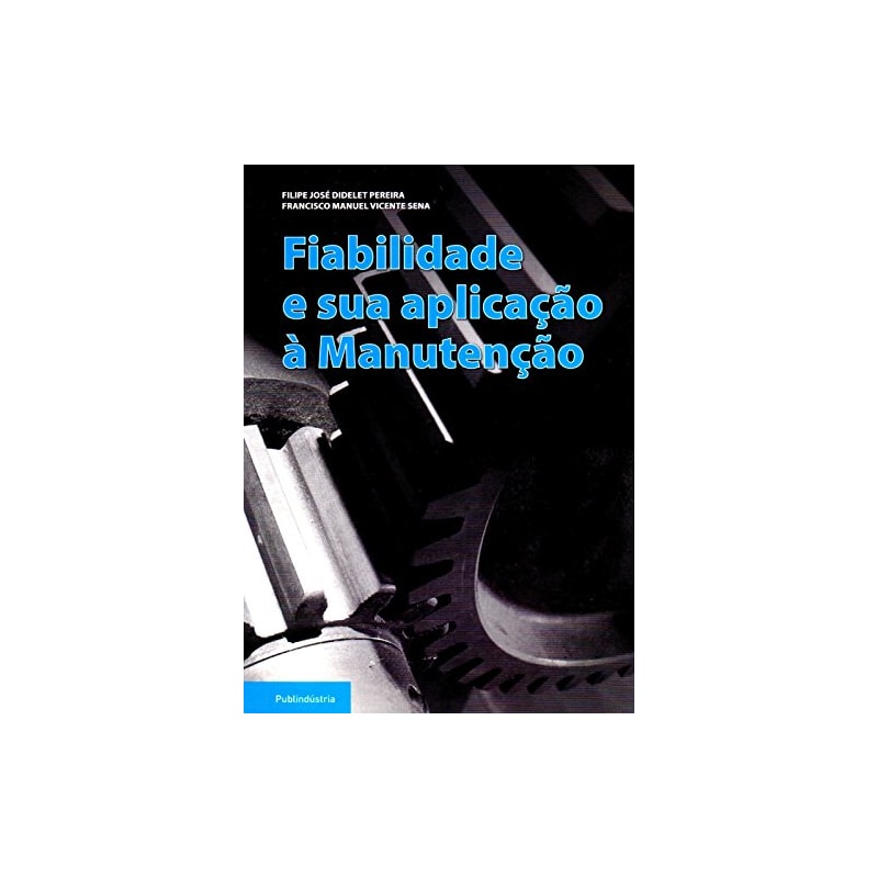 Fiabilidade e sua aplicação à manutenção