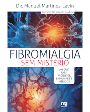 FIBROMIALGIA SEM MISTÉRIO: UM GUIA PARA PACIENTES, FAMILIARES E MÉDICOS
